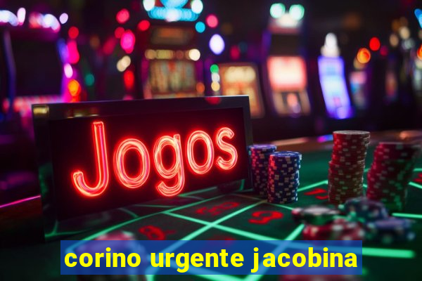 corino urgente jacobina